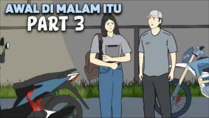 AWAL DI MALAM ITU PART 3 - DRAMA ANIMASI