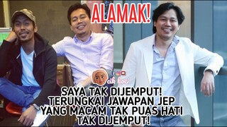 Saya Tak Dijemput! Terungkai Jawapan Jep Yang Macam Tak Puas Hati Tak Dijemput!