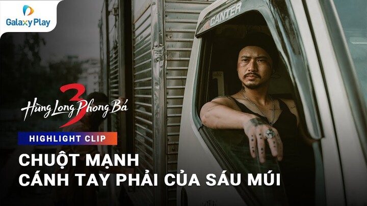 Chuột Mạnh - cánh tay phải của Sáu Múi | Hùng Long Phong Bá 3 | Galaxy Play