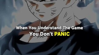 When you understand the Game you dont Panic