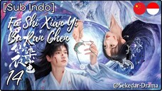 [Sub Indo] Fu Shi Xian Yi Bu Ran Chen – Eps. 14 (2025)