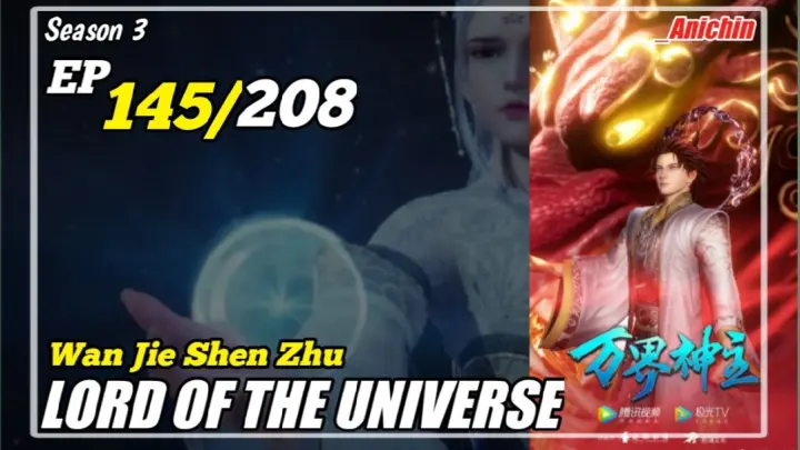 Lord Of The Universe S3 Episode 145 Subtitle Indonesia