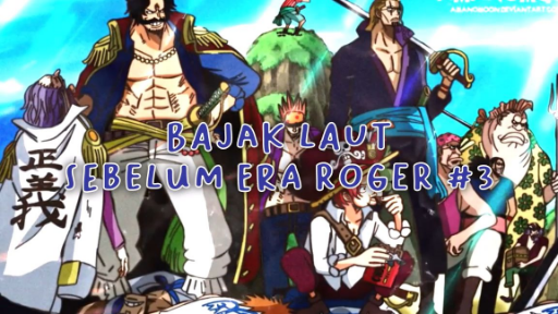 Bajak Laut Sebelum Era Roger Part 3