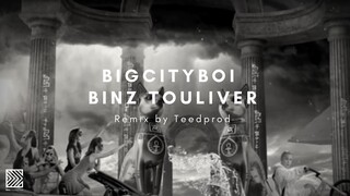 BIGCITYBOI - BINZ ft. TOULIVER | REMIX by TEED