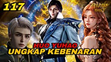 Soul Land 2 Episode 117: Huo Yuhao & Dai Luoli Terbongkar Saudara! Senior Oranye Jadi Panglima Terti