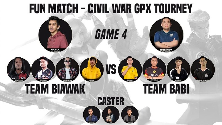 [GAME 4] TEAM BIAWAK VS. TEAM BABI | FUN MATCH - CIVIL WAR GPX TOURNAMENT MOBILE LEGENDS