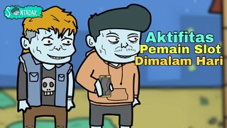 Aktifitas Pemain Slot Dimalam Hari (Animasi Sentadak)