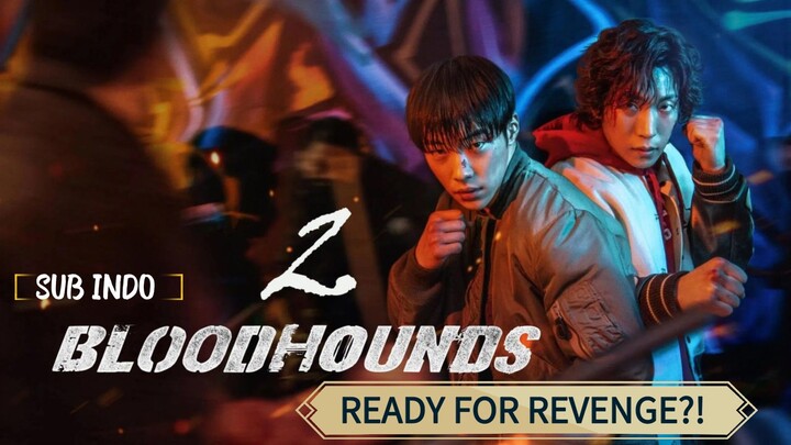 Bloodhounds 2 eps 1 sub indo