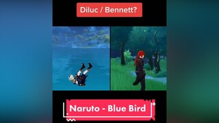 Genshin Impact Anime Opening Naruto Blue Bird fyp fypdong naruto genshinimpact bennett diluc SELALUADAHARAPAN untukanda foryou SausageMan