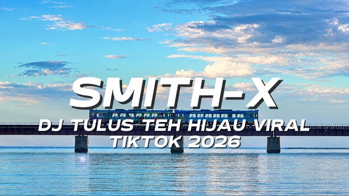 DJ TULUS TEH HIJAU VIRAL TIKTOK 2026!!