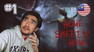 HANTU SIAM WOI!! - Home Sweet Home (Malaysia) "PART 1"