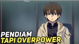 3 Anime dengan karakter utama pendiam tapi overpower!!