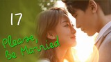 PLEASE BE MARRIED EP17 [ENGSUB]
