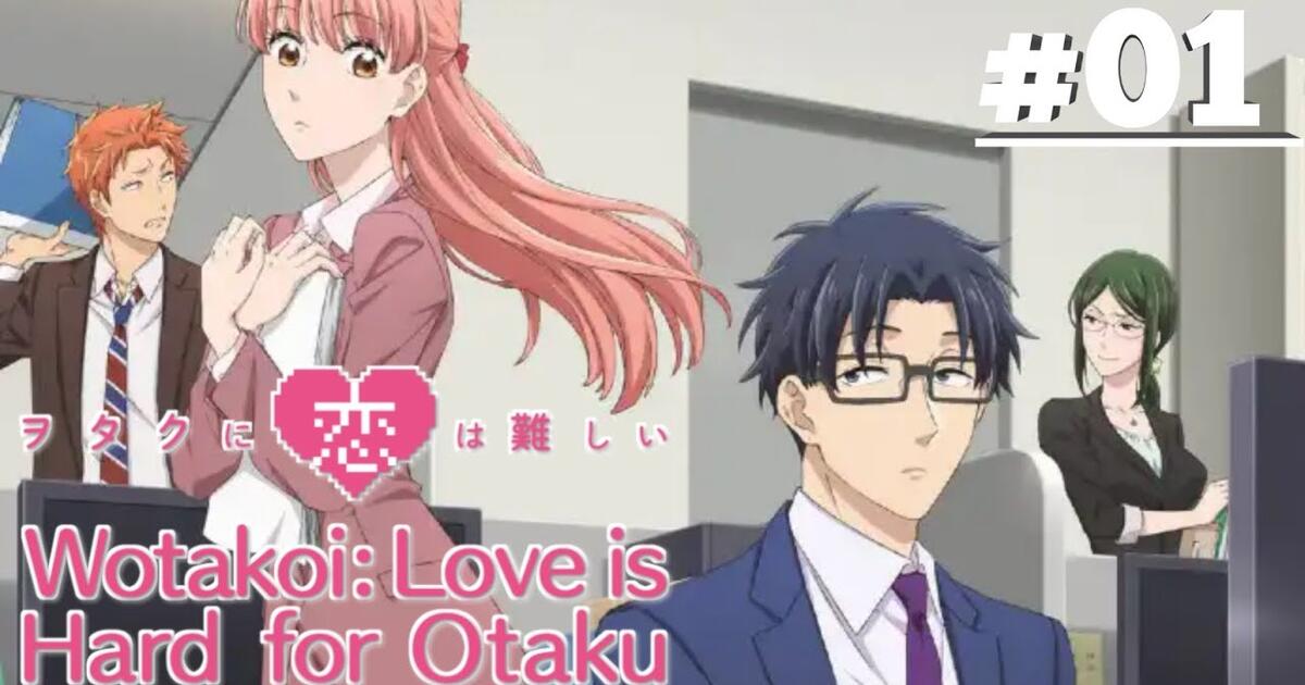 Wotakoi love is hard for otaku Episode 1 [English Sub] - Bilibili