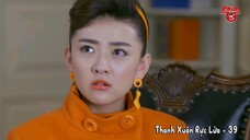 Thanh Xuân Rực Lửa - Tập 39