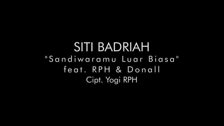 Siti Badriah - Sandiwaramu Luar Biasa feat. RPH & Donall (Official Music Video NAGASWARA) #music