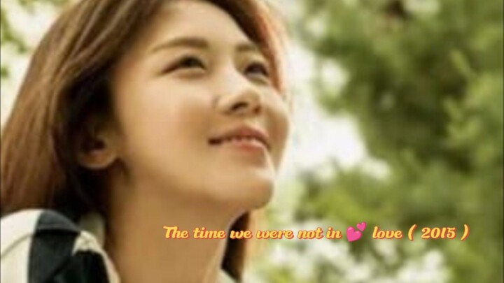The Time we were Not in 💕 ( 2015) | temen jadi demen