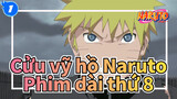 Cửu vỹ hồ Naruto| Phim dài thứ 8_1