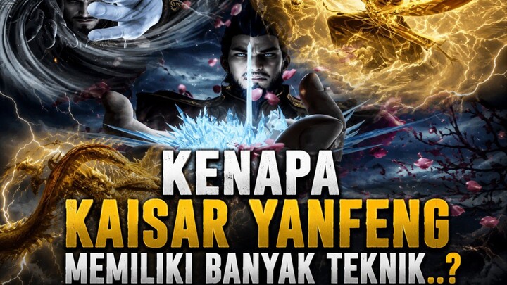 Kenapa Kaisar Yanfeng Bisa Pakai Jurus dari Berbagai Sekte?