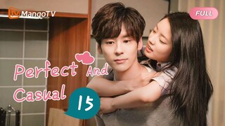 【INDO SUB】EP15：Sempurna dan Santai | Perfect and Casual | Mango TV Indonesia