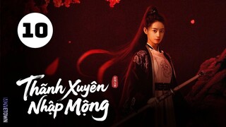 Tập 10| Thanh Xuyên Nhập Mộng - Qingchuan's Veil of Vengeance (Hiểu Đình, Lịch Kiệt...)