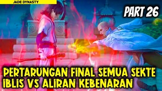 PERTARUNGAN FINAL ALIRAN IBLIS DAN ALIRAN KEBENARAN - Alur Cerita Donghua #part26