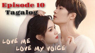 Love Me, Love My Voice Episode 10 Tagalog Dubbed