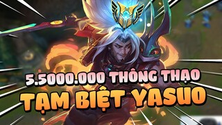 TẠM BIỆT YASUO 5TR5 TT - ĐÂY LÀ GAME CUỐI CÙNG GẦY CHƠI YASUO SAU KHI SOLO THUA GIẢI