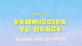 [กีตาร์] BTS (บังทันโซยอนดัน)  'Permission to Dance'  by MINoovely