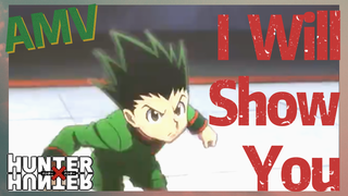 I Will Show You AMV