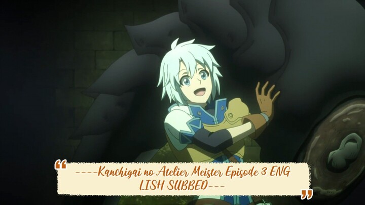 ----Kanchigai no Atelier Meister Episode 4 ENGLISH SUBBED----