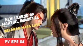 New Legend Of Martial Immortal [ Melawan Masa Lalu ]