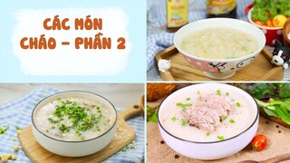 Tổng Hợp Những MÓN CHÁO Ngon Bổ Dưỡng - Phần 2