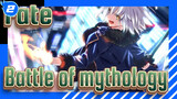 Fate|[Fate/AMV 60 P]The battle of mythology is on_2