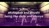 akutagawa and atsushi being (shin) soukoku like dazai and chuuya for 2 minutes straight