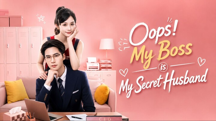 Oops! My Boss is My Secret Husband