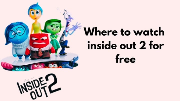 Where to Watch Inside Out 2 for Free | Inside Out 2 Movie Full Guide