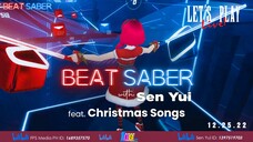 Beat Saber Christmas with Sen Yui #GameTimeWithVCreator [12.25.22]