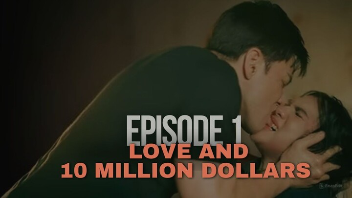 LOVE AND 10 MILLION DOLLARS EPISODE 1