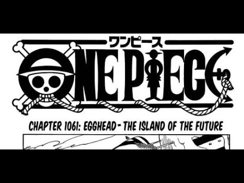 One Piece Chapter 1061 Recap & Spoilers: Future Island Egghead