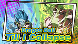 [Dragon Ball|AMV] Till I Collapse