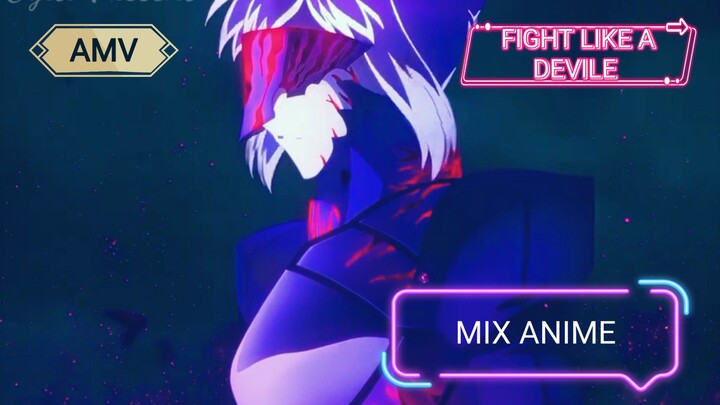 AMV - Fight like a Devile