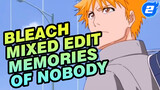 Sen No Yoru Wo Koete | Bleach The Movie Mix Edit - "Memories of Nobody"_2