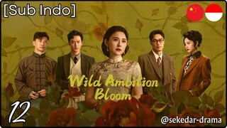[Sub Indo] Wild Ambition Bloom – Eps. 12 (2025)