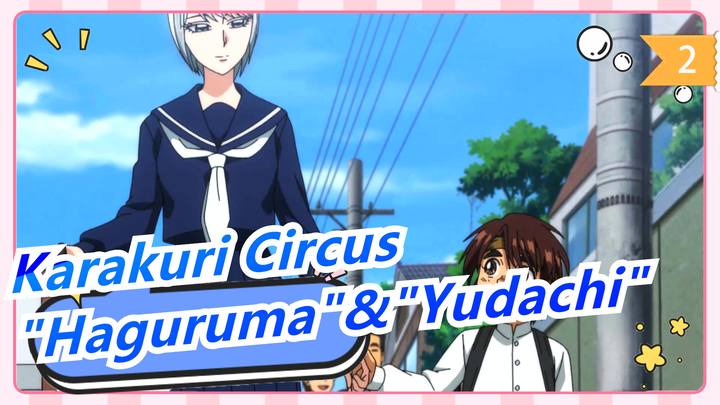 [Karakuri Circus] OP2 "Haguruma"&ED2 "Yudachi" (Versi Lengkap)_B