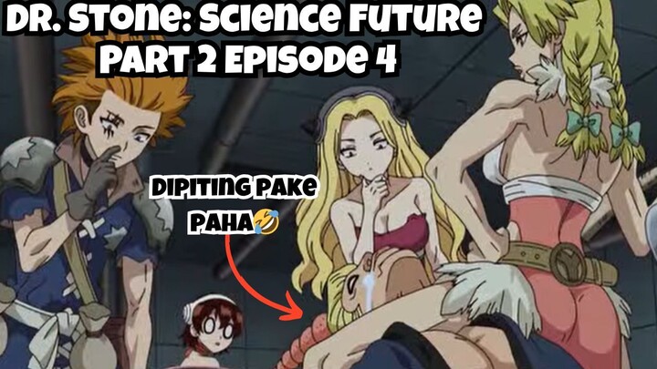 Dr. Stone Science Future Part 2 Episode 4: Dipiting Pake Paha Karena Banyak Tingkah!