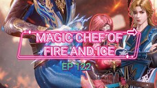 Magic Chef Of Fire And Ice ep 122 Sub Indo