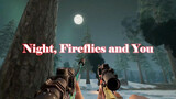 [Gunshot Music] The Night, Fireflies, and You