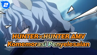 [HUNTER×HUNTER AMV] 2021 Komemorasi Penyelesaian_2