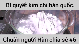 Bí quyết kim chi hàn quốc chuẩn người Hàn chia sẻ #6